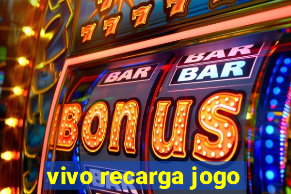 vivo recarga jogo